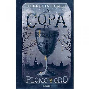 La copa de plomo y oro: 15 - Cornelia Funke