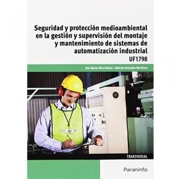 Seguridad y protección medioambiental en la gestión y supervisión del montaje y mantenimiento de sistemas de automatización industrial