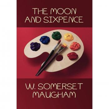 The Moon and Sixpence: A Novel by W. Somerset Maugham