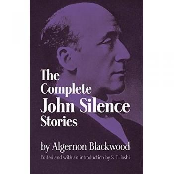 The Complete John Silence Stories