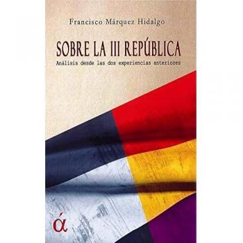 Sobre la III República: Análisis sobre las dos experiencias anteriores