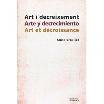 Art i decreixement. Arte y decrecimiento. Art et décroissance: 46.1