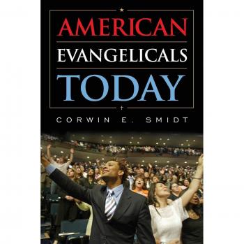 American Evangelicals Today: Insights and Perspectives on Contemporary Faith Movements