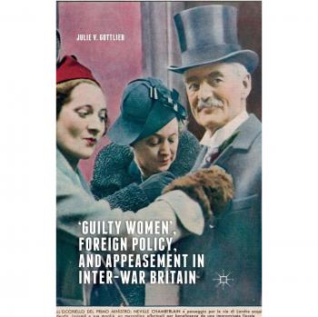 Guilty Women: Foreign Policy and Appeasement in Inter-War Britain - Academic Book