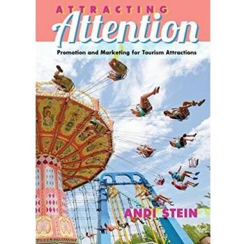 Attracting Attention: Promotion and Marketing for Tourism Attractions by Peter Lang Pub., Inc