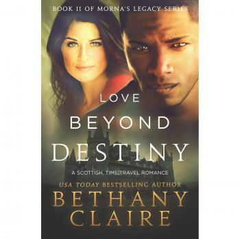 Love Beyond Destiny: Scottish Time Travel Romance Novel