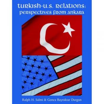 Relaciones Turco-Estadounidenses: Perspectivas desde Ankara - Edición en Rústica