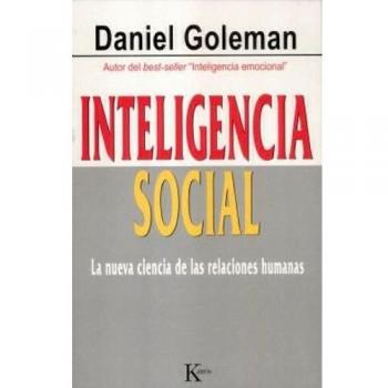 Inteligencia social: La nueva ciencia de las relaciones humanas - Daniel Goleman