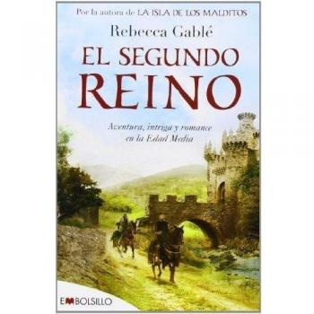 El segundo reino: Aventura, intriga y romance en la Edad Media.