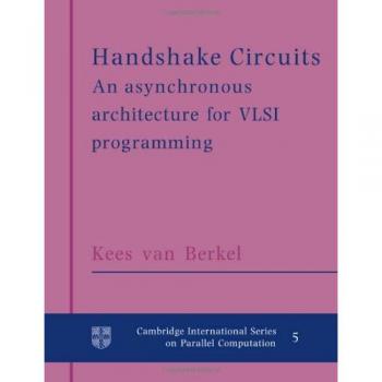 Circuitos de Apretón de Manos: Una Arquitectura Asincrónica para Programación VLSI (Serie Internacional de Cambridge sobre Computación Paralela, Volumen 5)