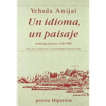 Un Idioma Un Paisaje Antologia Poetica 19481989