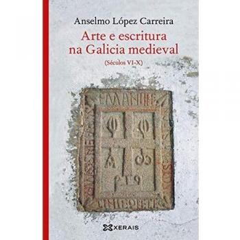 Arte e escritura na Galicia medieval: Séculos VI-X