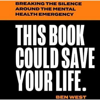 This Book Could Save Your Life: Breaking the silence around the mental health emergency