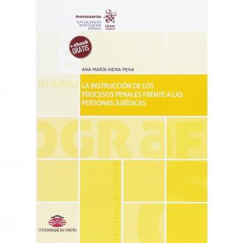 La Instrucción de los Procesos Penales Frente a las Personas Jurídicas