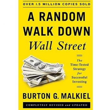 Random Walk Down Wall Street - The Time-Tested Strategy for Successful Investing
