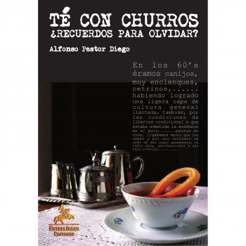 Té con churros: ¿Recuerdos para olvidar?