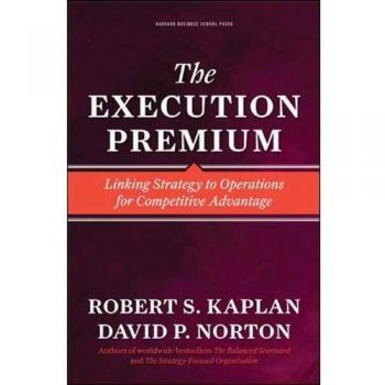 Execution Premium: Linking Strategy to Operations for Competitive Advantage