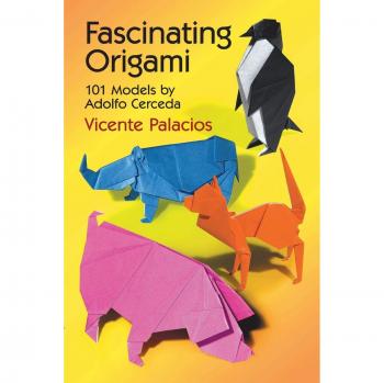 Fascinating Origami: 101 Models by Adolfo Cerceda