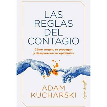 REGLAS DEL CONTAGIO,LAS: Cómo surgen, se propagan y desaparecen las epidemias