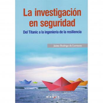 La investigación en seguridad. Del Titanic a la ingeniería de la resiliencia: 0