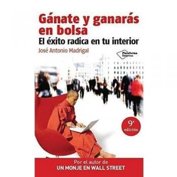 Ganate Y Ganaras En Bolsa. El éxito radica en tu interior - MADRIGAL HORNOS, JOSÉ ANTONIO