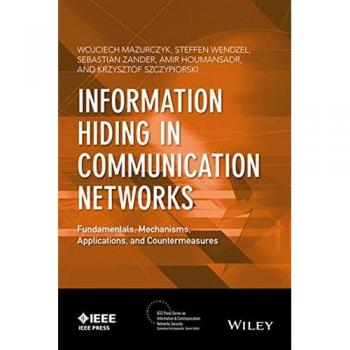 Information Hiding in Communication Networks: Fundamentals, Mechanisms, Applications, and Countermeasures