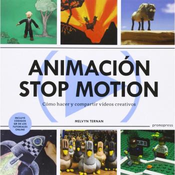 Animación Stop Motion. Como Hacer Y Compartir Videos Creativos