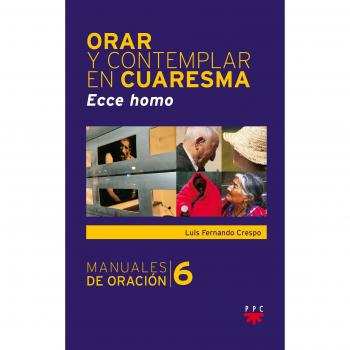 Orar y contemplar en cuaresma: 6