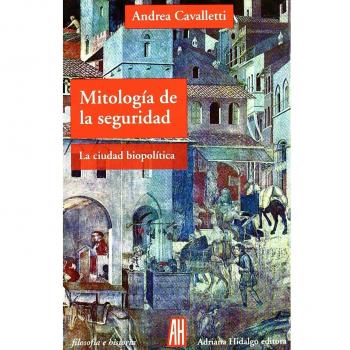 Mitologia De La Seguridad: La ciudad biopolítica