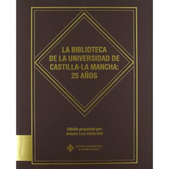 La biblioteca de la Universidad de Castilla-La Mancha: 25 años
