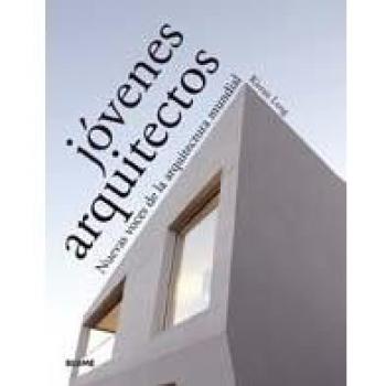 Jóvenes arquitectos: Nuevas voces de la arquitectura mundial