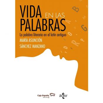 Vida en las palabras: La palabra literaria en latín antigüo