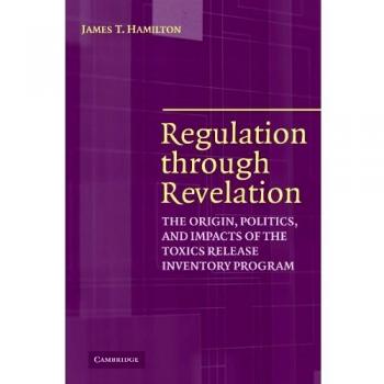 Regulación a través de la Revelación: Origen, Política e Impactos del Programa de Inventario de Sustancias Tóxicas - Cambridge University Press