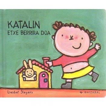 Katalin etxe berrira doa - SLEGERS, LIESBET