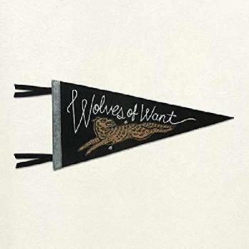 Wolves Of Want [Vinilo]