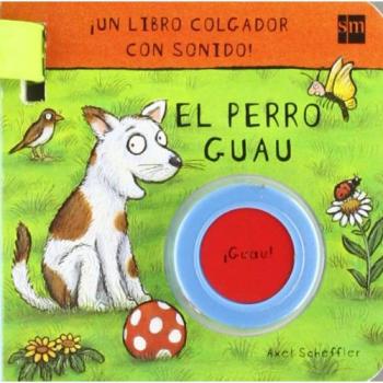 El perro Guau - Axel Scheffler