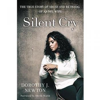 Silent Cry: The True Story of Abuse and Betrayal of an NFL Wife - English Edition