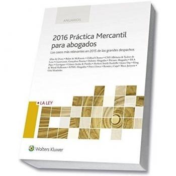Práctica mercantil para abogados 2016: Los casos más relevantes en 2015 de los grandes despachos - Varios autores