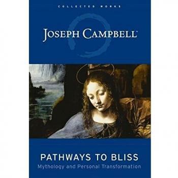 Pathways to Bliss: Mythology and Personal Transformation