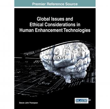 Cuestiones Globales y Consideraciones Éticas en Tecnologías de Mejora Humana (Avances en los Aspectos Humanos y Sociales de la Tecnología) - Tapa Dura