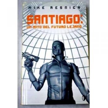 SANTIAGO UN MITO DEL FUTURO: 00000