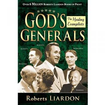 God's Generals Healing Evangelists: 4