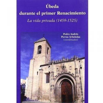 Ãbeda durante el primer Renacimiento: La vida privada 1459-1525