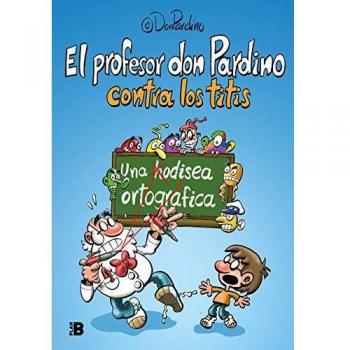 El profesor Don Pardino contra los titis: Una odisea ortográfica