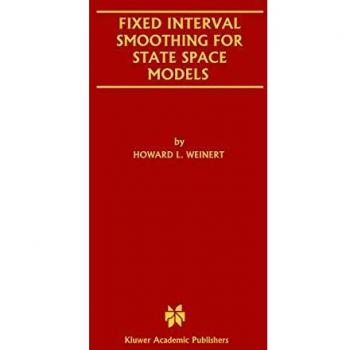 Weinert, Howard L.: State Space Models Fixed Interval Smoothing - Springer Edition