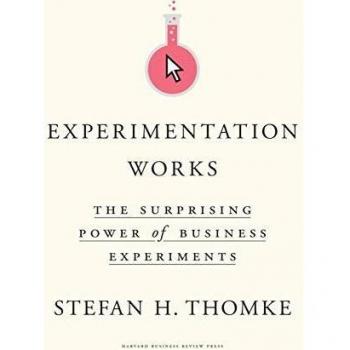 Experimentation Works: The Surprising Power of Business Experiments