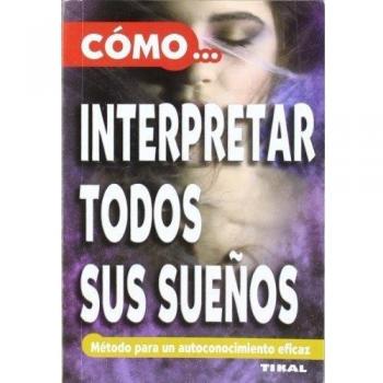 Como Interpretar Todos Tus Sueños