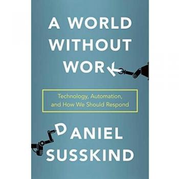 A World Without Work: Technology, Automation, and How We Should Respond