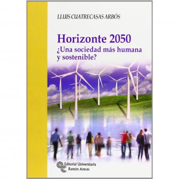 Horizonte 2050: ¿Una sociedad más humana y sostenible?
