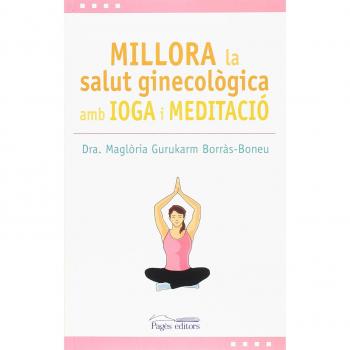 Millora la salut ginecològica amb ioga i meditació - Maglòria Gurukarm Borràs-boneu